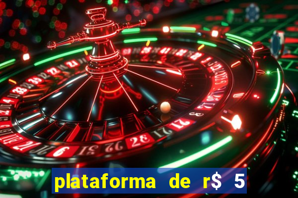 plataforma de r$ 5 para jogar